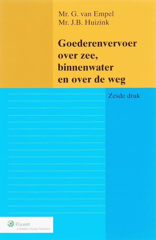 Cover van het boek 'Goederenvervoer over zee, binnenwater en over de weg / druk 6' van J.B. Huizink en G. van Empel