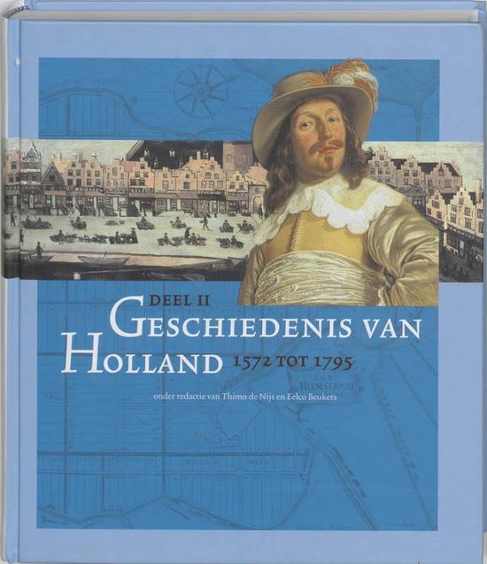 Cover van het boek 'Geschiedenis van Holland / II 1572 tot 1795 / druk 1'