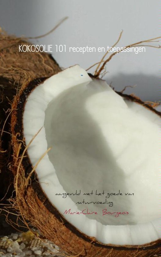 Cover van het boek 'KOKOSOLIE 101 recepten en toepassingen' van M. Bourgeois