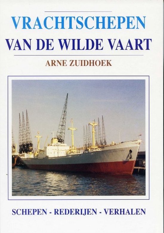 Cover van het boek 'Vrachtschepen van de Wilde Vaart' van Arne Zuidhoek