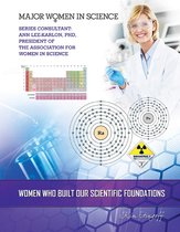 Major Women in Science - Women Who Built Our Scientific Foundations