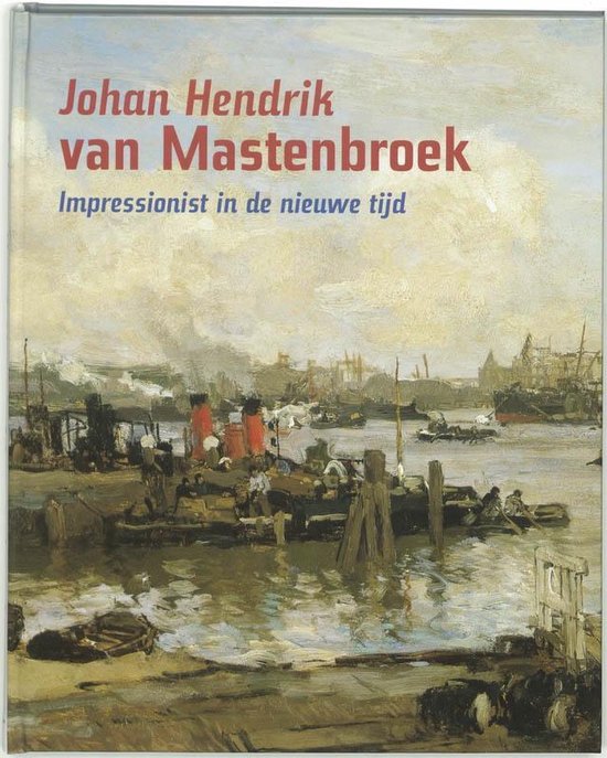 Cover van het boek 'Johan Hendrik van Mastenbroek / druk 1' van H. Kraaij en P. van Beveren