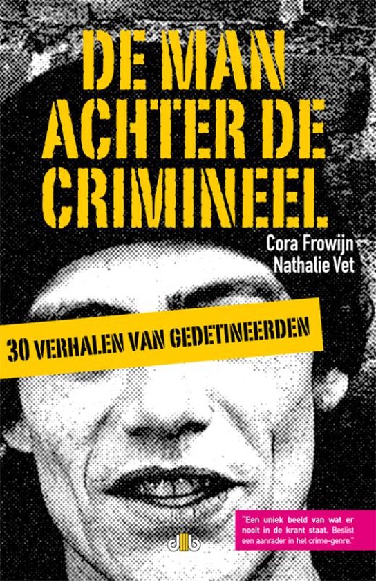 Cover van het boek 'De man achter de crimineel (derde druk)' van Cora Frowijn
