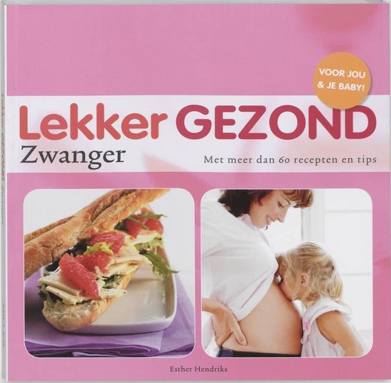 Cover van het boek 'Lekker Gezond Zwanger' van Elske Hendriks