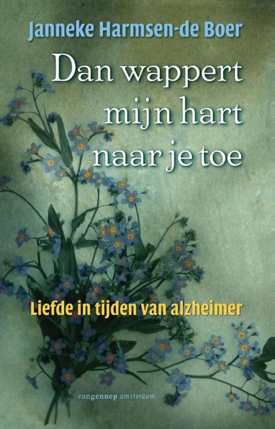 Cover van het boek 'Dan wappert mijn hart naar je toe' van Janneke Harmsen-de Boer