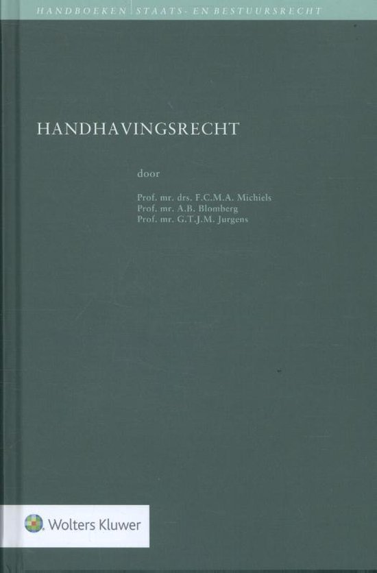 Boek cover Handboeken staats- en bestuursrecht  -   Handhavingsrecht van F.C.M.A. Michiels (Hardcover)