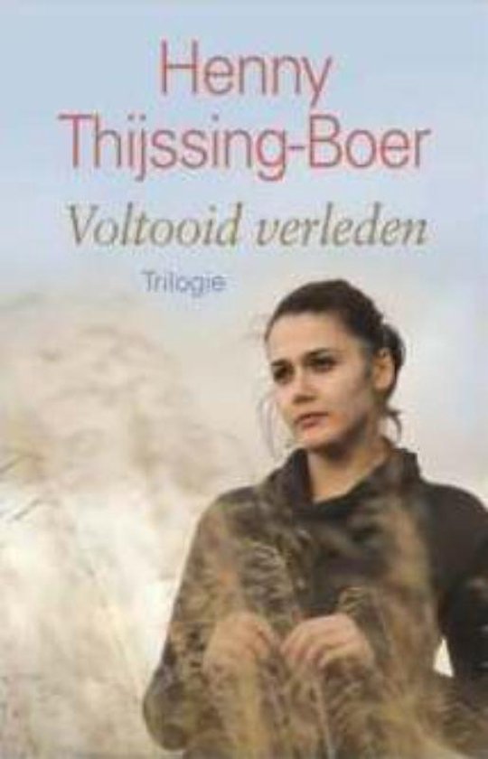 Cover van het boek 'Voltooid verleden - trilogie' van `H. Thijssing-Boer