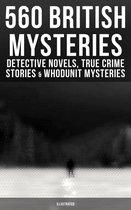 Omslag 560 British Mysteries: Detective Novels, True Crime Stories & Whodunit Mysteries (Illustrated)