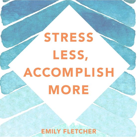 Stress Less, Accomplish More - cover