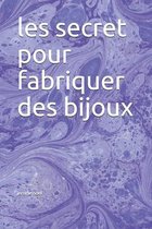 les secret pour fabriquer des bijoux