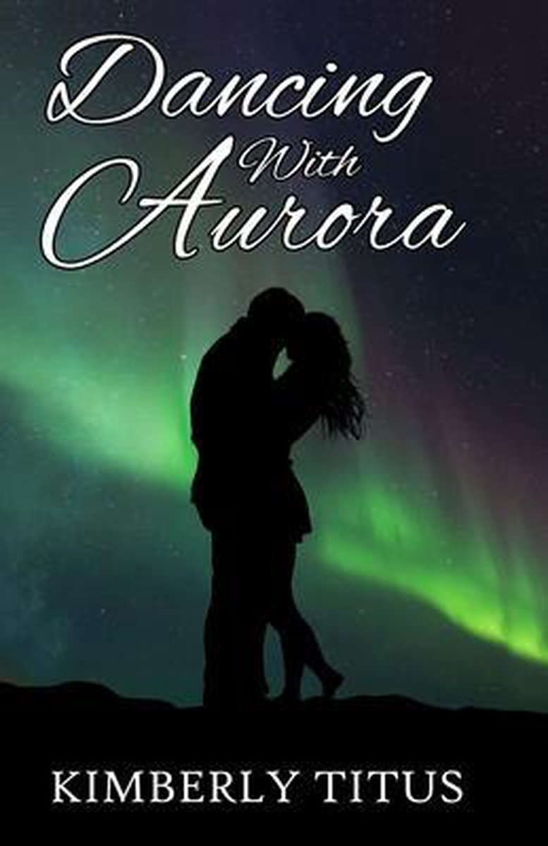 Dancing With Aurora van Kimberly Titus