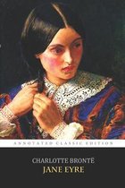 Jane Eyre By Charlotte Bronte  The Annotated Classic Edition  A Gothic Romance Novel