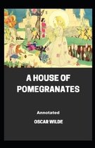 A House of Pomegranates Annotated