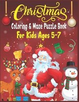 Christmas Coloring & Maze Puzzle Book For Kids Ages 5-7