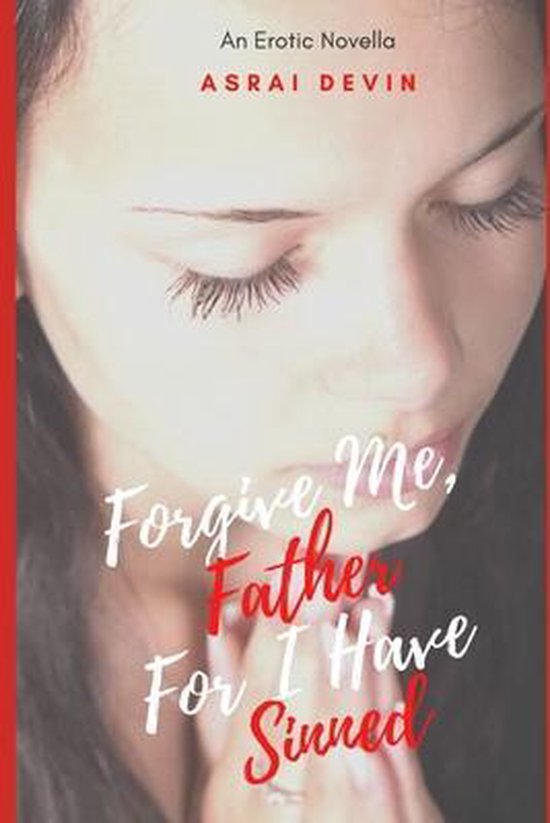 Forgive Me Father For I Have Sinned Asrai Devin Boeken Bol Com