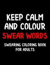 Keep Calm And Colour Swear Word