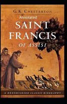 St. Francis of Assisi (Annotaed Edition)