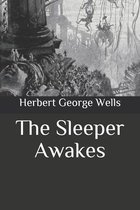 The Sleeper Awakes
