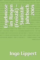 Ergebnisse im Ringen (Freistil) - Statistik-Jahrbuch 2004