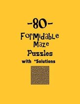 80 Formidable Maze Puzzles with Solutions