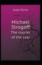 Michael Strogoff the Courier of the Czar Illustrated