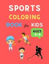 Sports coloring book for kids ages 4-8: Funny sports coloring book for kids 4-8, 8-12 Football, Baseball, basketball, Tennis, Hockey, karate & more