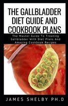 The Gallbladder Diet Guide and Cookbook Plans