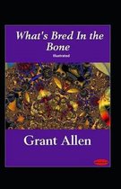 What's Bred In The Bone Illustrated