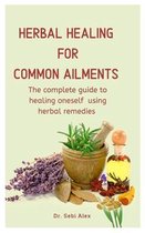 Herbal Healing For Common Ailments