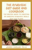 The Ayurvedic Diet Guide and Cookbook