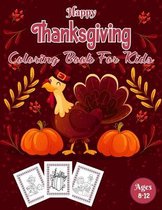 Happy Thanksgiving Coloring Book For Kids Ages 8-12