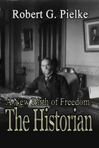 A New Birth of Freedom: The Historian
