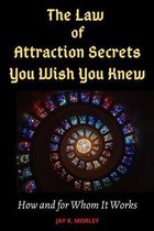 The Law of Attraction Secrets You Wish You Knew