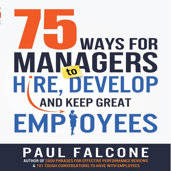 75 Ways for Managers to Hire, Develop, and Keep Great Employ ... - cover