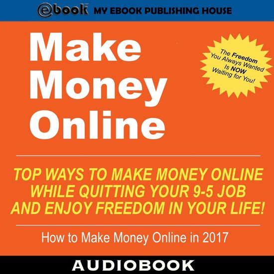Make Money Online: Top Ways to Make Money Online While Quitt ... - cover