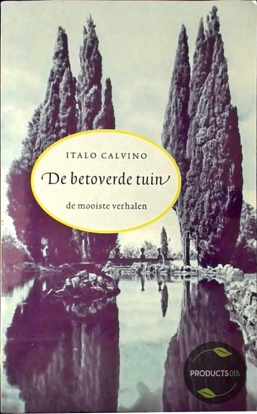 Italo Calvino - De betoverde tuin