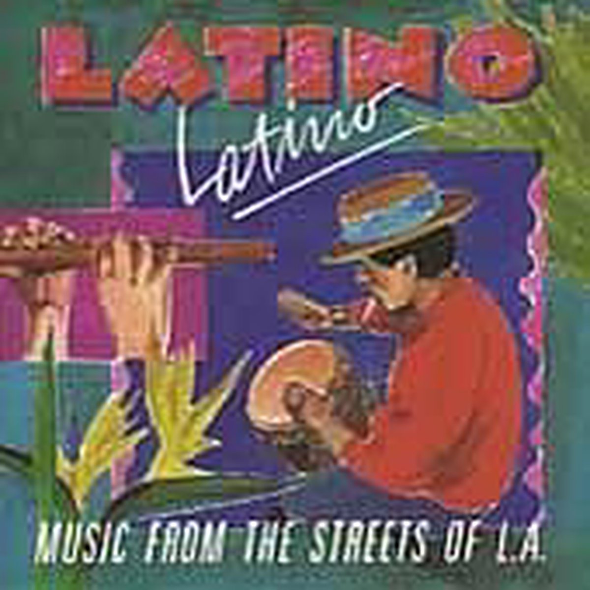 Latino Latino: Music from the Streets of L.A.