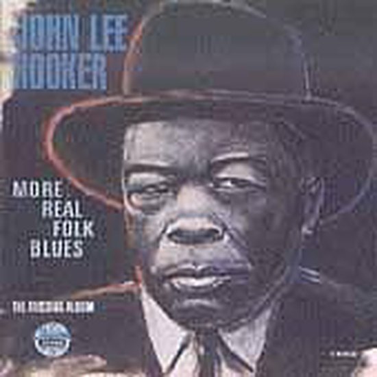 More Real Folk Blues: The Missing Album