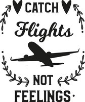 Muursticker catch flights not feelings in de kleur zwart