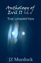 Anthology of Evil II Vol. II The Unwritten