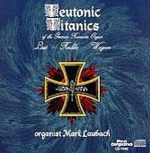 Teutonic Titanics