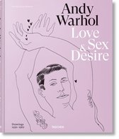 Andy Warhol. Love, Sex, and Desire. Drawings 1950 1962