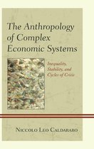 The Anthropology of Complex Economic Systems