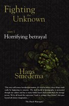 Fighting the Unknown 1 - Fighting the Unknown: Part 1 - Horrifying Betrayal