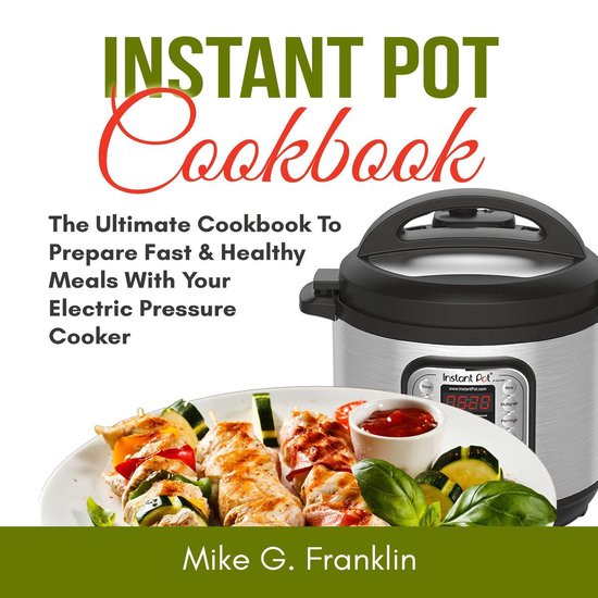 Instant Pot Cookbook: The Ultimate Cookbook To Prepare Fast  ... - cover