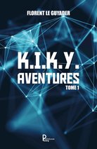 K.I.K.Y. Aventures 1 - K.I.K.Y. Aventures - Tome 1