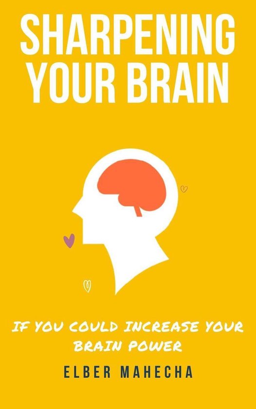 Sharpening Your Brain (ebook), elber mahecha 9781393144977 Boeken bol