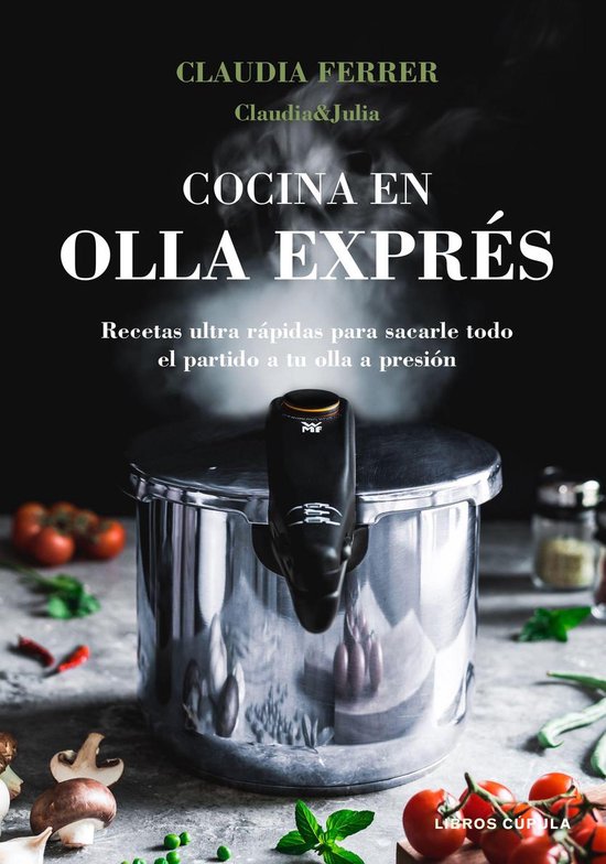 Boekomslag voor 'Cocina en olla exprés' met een glimmende snelkookpan in het midden, omringd door groenten zoals tomaten en champignons.