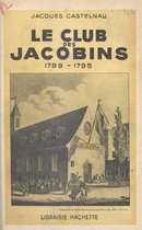 Le club des Jacobins, 1789-1795