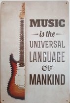 Music The Universal Language of mankind Reclamebord van metaal METALEN-WANDBORD - MUURPLAAT - VINTAGE - RETRO - HORECA- BORD-WANDDECORATIE -TEKSTBORD - DECORATIEBORD - RECLAMEPLAAT - WANDPLAA